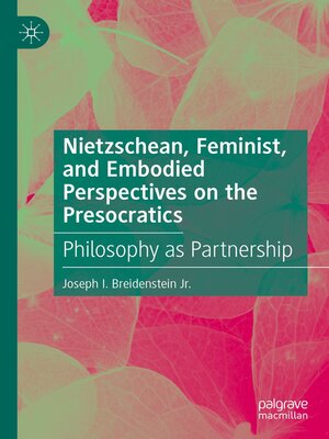 cover image of Nietzschean, Feminist, and Embodied Perspectives on the Presocratics